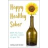 Janey Lee Grace Happy Healthy Sober: Ditch the booze and take control of your life