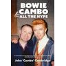 John Cambridge Bowie, Cambo & All the Hype