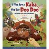 If You Are a Kaka, You Eat Doo Doo: And Other Poop Tales from Nature (Tilbury House Nature Book)