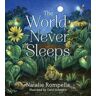 The World Never Sleeps (Tilbury House Nature Book)