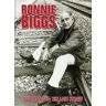 Ronnie Biggs;Chris Pickard Ronnie Biggs: Odd Man Out - The Last Straw