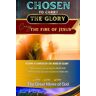 Chosen to Carry the Glory - Carry the Fire of Jesus