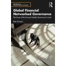 Peter Knaack Global Financial Networked Governance: The Power of the Financial Stability Board and its Limits