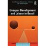 Gerry Rodgers;Roberto Véras de Oliveira;Janine Rodgers Unequal Development and Labour in Brazil