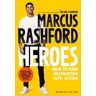 Marcus Rashford Heroes: How to Turn Inspiration Into Action