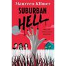 Maureen Kilmer Suburban Hell: The creepy debut novel for fans of My Best Friend's Exorcism