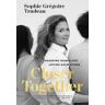 Sophie Gregoire Trudeau Closer Together: Knowing Ourselves, Loving Each Other