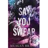 Meagan Brandy Say You Swear