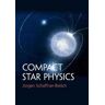 Jurgen Schaffner-Bielich Compact Star Physics