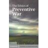 The Ethics of Preventive War