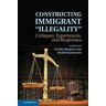 Constructing Immigrant 'Illegality'