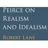 Peirce on Realism and Idealism