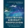 Electrified Aircraft Propulsion: Powering the Future of Air Transportation