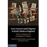 Law, Lawyers and Litigants in Early Modern England