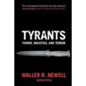 Waller R. Newell Tyrants: Power, Injustice, and Terror