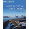 Gauge Theory of Weak Decays