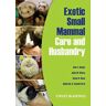 Exotic Small Mammal Care and Husbandry
