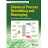 Chemical Process Retrofitting and Revamping