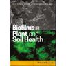 Biofilms in Plant and Soil Health