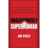 Unashamedly Superhuman