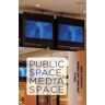 Public Space, Media Space