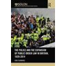 Iain Channing The Police and the Expansion of Public Order Law in Britain, 1829-2014