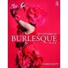 Coleen Scott The Costumes of Burlesque: 1866-2018