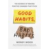 Good Habits, Bad Habits