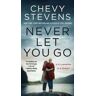 Chevy Stevens Never Let You Go