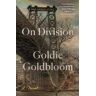 Goldie Goldbloom On Division: A Novel