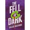 Caleb Roehrig The Fell of Dark