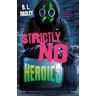 Strictly No Heroics