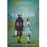 Jennifer Rosner The Yellow Bird Sings