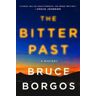Bruce Borgos The Bitter Past