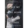 Jennifer Rosner Once We Were Home: A Novel