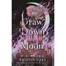 P. C. Cast and Kristin Cast Draw Down the Moon