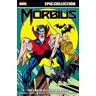 Doug Moench;Bill Mantlo Morbius Epic Collection: The End Of A Living Vampire