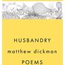 Husbandry: Poems