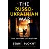 The Russo-Ukrainian War: The Return of History