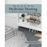 John Siegenthaler Modern Hydronic Heating and Cooling: For Residential and Light Commercial Buildings