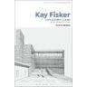 Martin Soberg Kay Fisker: Works and Ideas in Danish Modern Architecture
