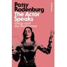 Patsy Rodenburg The Actor Speaks: Voice and the Performer