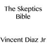 The Skeptics Bible