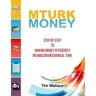 MTurk Money - Step by Step to Making Money Efficiently on MTurk