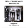 Texas Ghost Town Snapshots