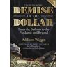 Demise of the Dollar