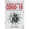 Raj Persaud The Mental Vaccine for Covid-19: Coping With Corona - A Guide To Pandemic Psychology