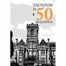 Lynne Cleaver Taunton in 50 Buildings