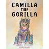 Sam Rowlands Camilla The Gorilla