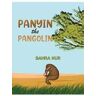 Sahra Nur Panyin the Pangolin